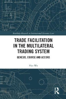 Trade Facilitation in the Multilateral Trading System - Hao Wu