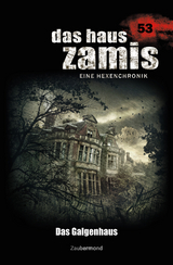 Das Haus Zamis 53 - Das Galgenhaus - Logan Dee, Catalina Corvo