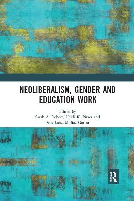Neoliberalism, Gender and Education Work - 