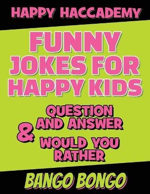 Funny Jokes for Happy Kids - Question and answer + Would you Rather - Illustrated