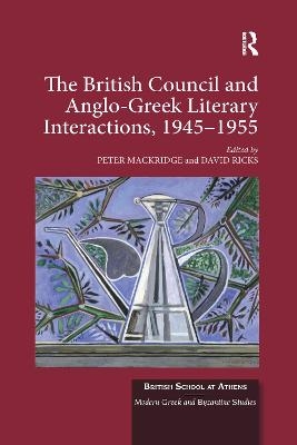 The British Council and Anglo-Greek Literary Interactions, 1945-1955 - 