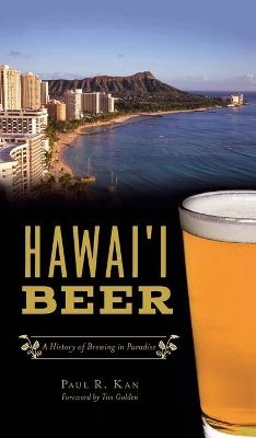 Hawai'i Beer - Paul R Kan