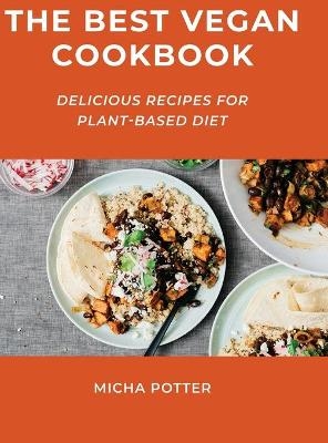 The Best Vegan Cookbook - Micha Potter