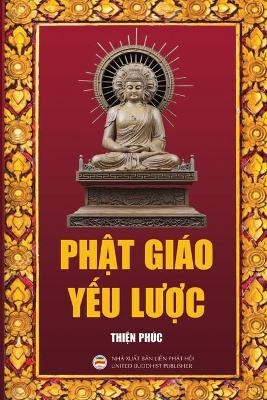 Phật gi�o Yếu lược -  Thiện Ph�c