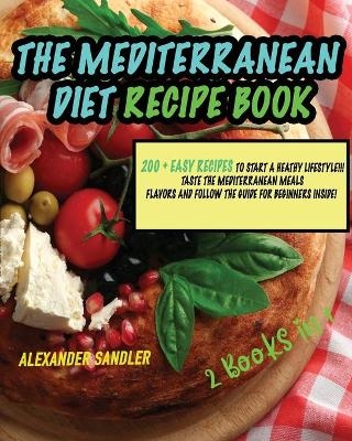 The Mediterranean Diet Recipe Book - Alexander Sandler