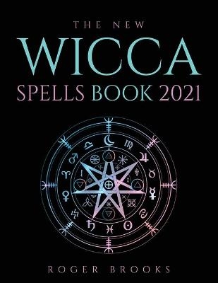 The New Wicca Spells Book 2021