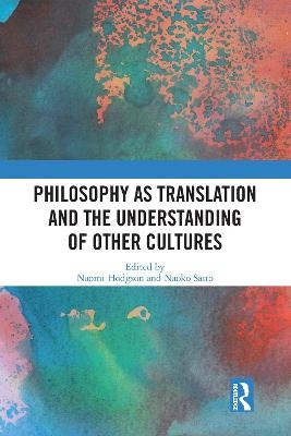 Philosophy as Translation and the Understanding of Other Cultures - 