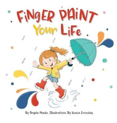 Finger Paint Your Life - Angela Hauke