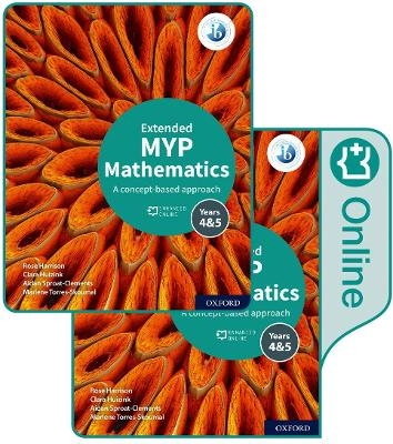 MYP Mathematics 4&5 Extended Print and Enhanced Online Course Book Pack - Rose Harrison, Clara Huizink, Aidan Sproat-Clements, Marlene Torres-Skoumal