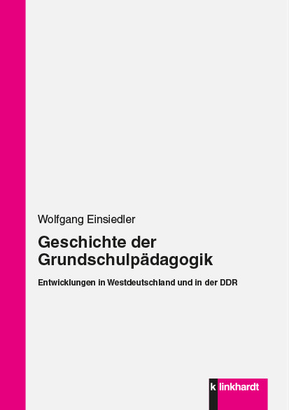 Geschichte der Grundschulp&auml;dagogik -  Wolfgang Einsiedler