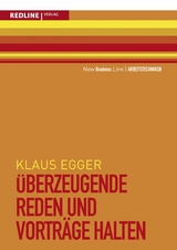 &Uuml;berzeugende Reden und Vortr&auml;ge halten -  Klaus Egger