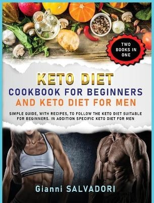 Keto Diet Cookbook for Beginners and Keto Diet for Men - Gianni Salvadori
