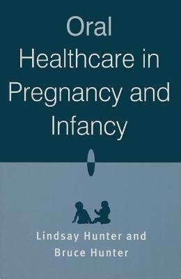 Oral Healthcare in Pregnancy and Infancy