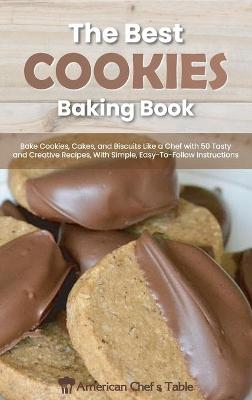 The Best Cookies Baking Book -  American Chef's Table