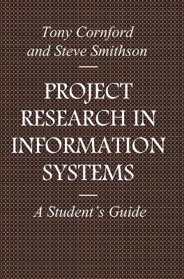 Project Research in Information Systems - Tony Cornford, Steve Smithson