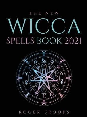 The New Wicca Spells Book 2021
