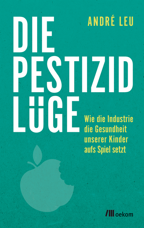 Die Pestizidl&uuml;ge - Andr&eacute; Leu