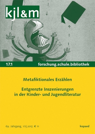 Metafiktionales Erzählen - Entgrenzte Inszenierungen in der Kinder- und Jugendliteratur