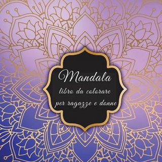 MANDALA Libro da colorare per Ragazze e Donne