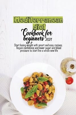 Mediterranean diet cookbook for beginners - Richard Colley