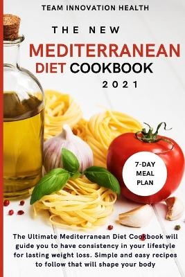 The New Mediterranean Diet Cookbook 2021 -  Team Innovation Health