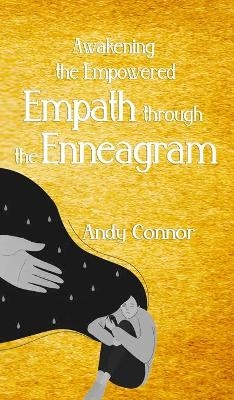 Awakening the Empowered Empath through the Enneagram - Andy Connor