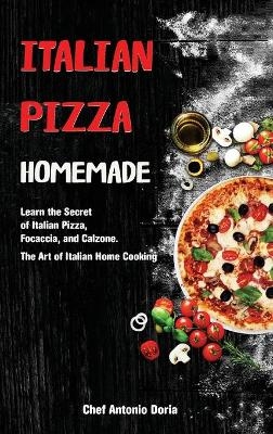 Italian Pizza Homemade - Chef Antonio Doria