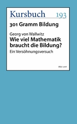 Wie viel Mathematik braucht die Bildung? - Georg von Wallwitz