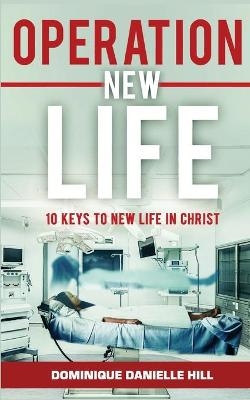 Operation New Life - Dominique Danielle Hill