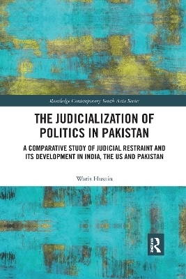 The Judicialization of Politics in Pakistan - Waris Husain