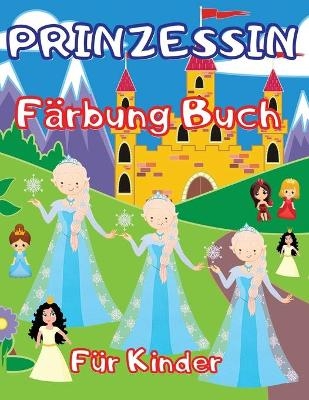 Prinzessin F&auml;rbung Buch f&uuml;r Kinder - Zanna Connelly