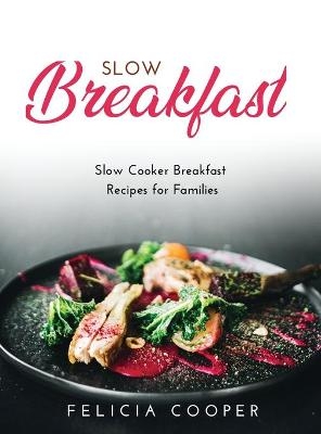 Slow Breakfast - Felicia Cooper