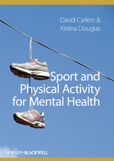 Sport and Physical Activity for Mental Health -  David Carless,  Kitrina Douglas