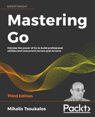Mastering Go - Mihalis Tsoukalos