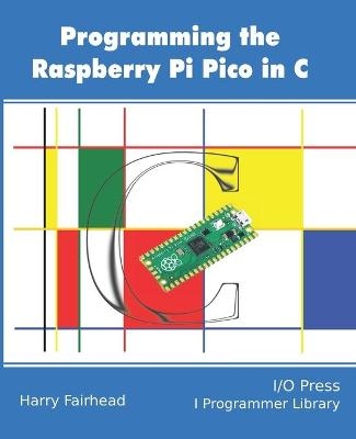Programming The Raspberry Pi Pico In C - Harry Fairhead