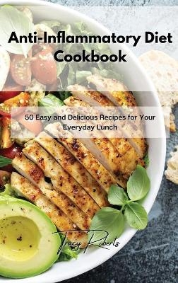 Anti-Inflammatory Diet Cookbook - Tracy Roberts