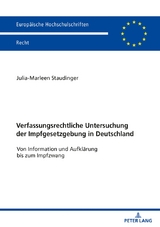 Verfassungsrechtliche Untersuchung der Impfgesetzgebung in Deutschland - Marleen Staudinger