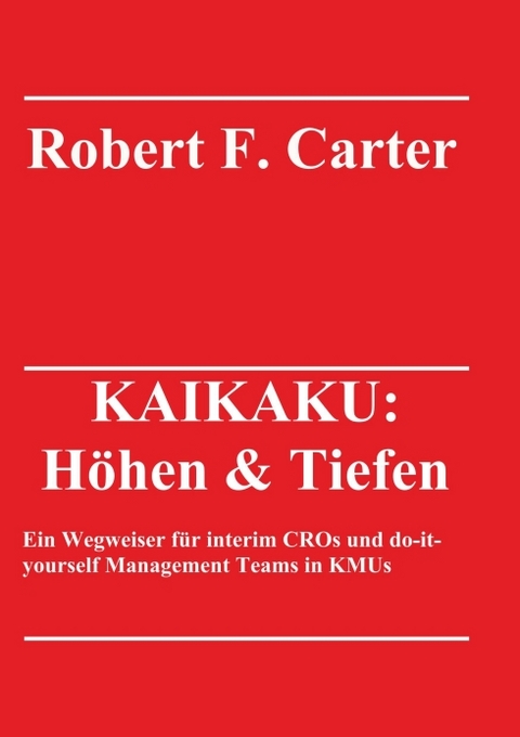KAIKAKU: H&ouml;hen & Tiefen - Robert F. Carter