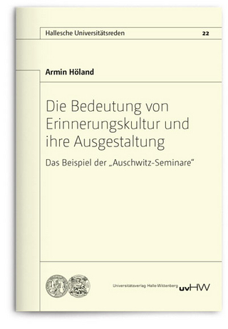 Die Bedeutung von Erinnerungskultur und ihre Ausgestaltung