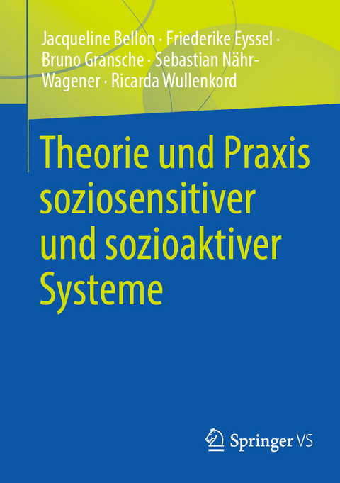 Theorie und Praxis soziosensitiver und sozioaktiver Systeme - Jacqueline Bellon, Friederike Eyssel, Bruno Gransche, Sebastian N&auml;hr-Wagener, Ricarda Wullenkord