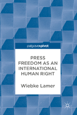 Press Freedom as an International Human Right - Wiebke Lamer