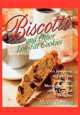 Biscotti and Other Low-Fat Cookies - Maria Polushkin