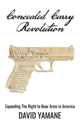 Concealed Carry Revolution - David Yamane