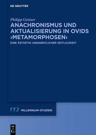 Anachronismus und Aktualisierung in Ovids ›Metamorphosen‹