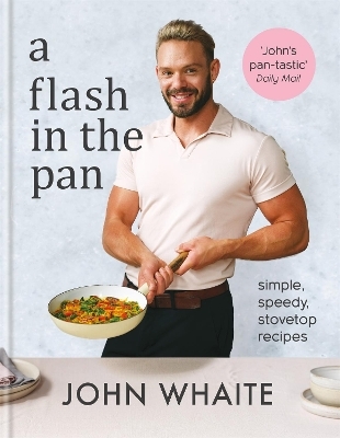 A Flash in the Pan - John Whaite