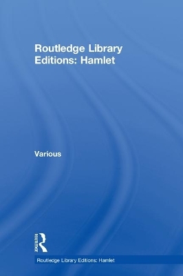 Routledge Library Editions: Hamlet -  Various