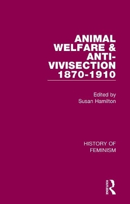 Animal Welfare and Anti-Vivisection 1870-1910