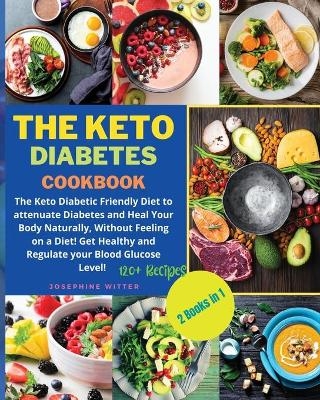 The Keto Diabetes Cookbook - Josephine Witter
