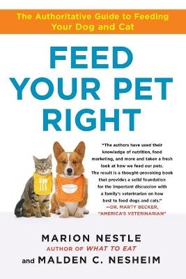 Feed Your Pet Right - Marion Nestle, Malden Nesheim