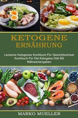 Ketogene Ern&auml;hrung - Marko Mueller